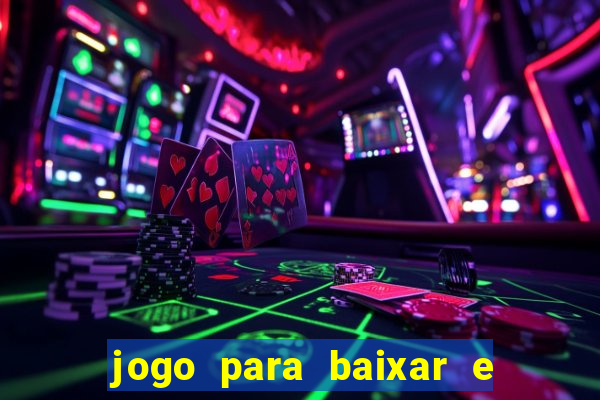 jogo para baixar e ganhar dinheiro